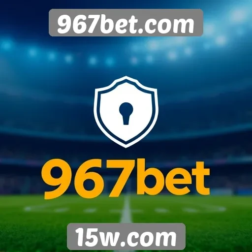 Segurança e confiabilidade do 967bet.com